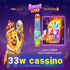 33w cassino